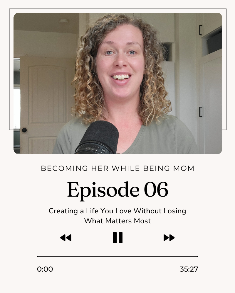 Creating a Life You Love Without Losing What Matters Most